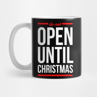 do not open until CHRISTMAS Mug